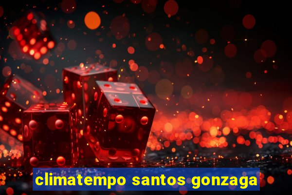 climatempo santos gonzaga