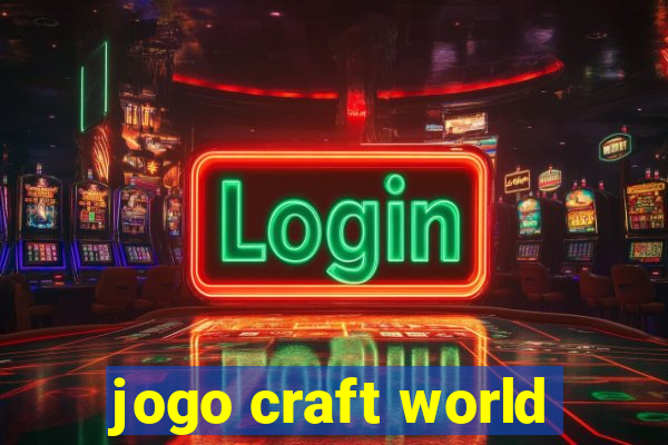 jogo craft world