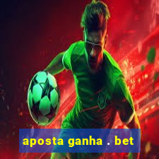 aposta ganha . bet