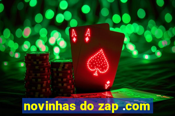 novinhas do zap .com