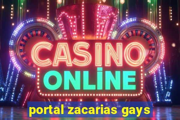 portal zacarias gays