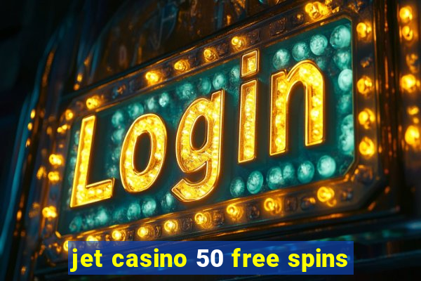 jet casino 50 free spins