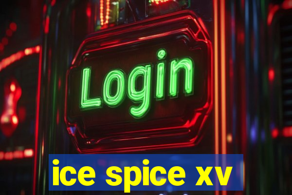 ice spice xv