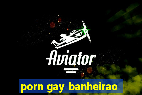 porn gay banheirao