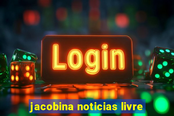 jacobina noticias livre