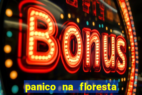 panico na floresta 4 filme completo dublado mega filmes