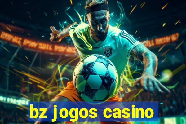 bz jogos casino