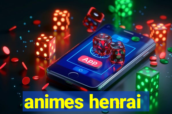 animes henrai