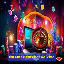 futemax futebol ao vivo