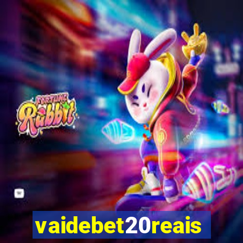 vaidebet20reais