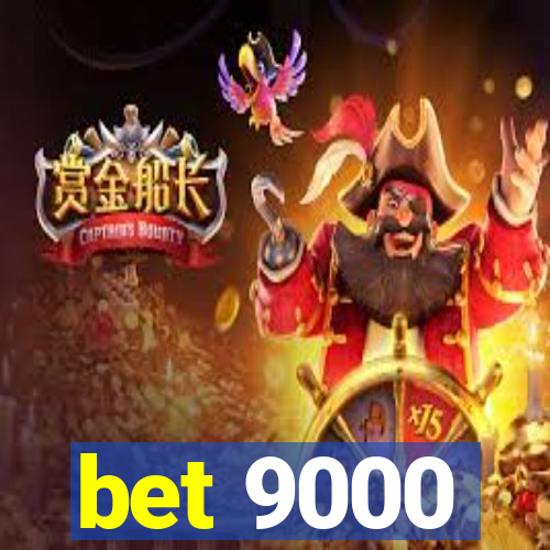 bet 9000