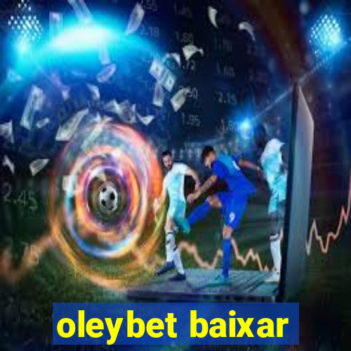 oleybet baixar