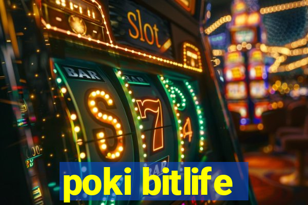 poki bitlife