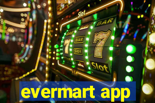 evermart app