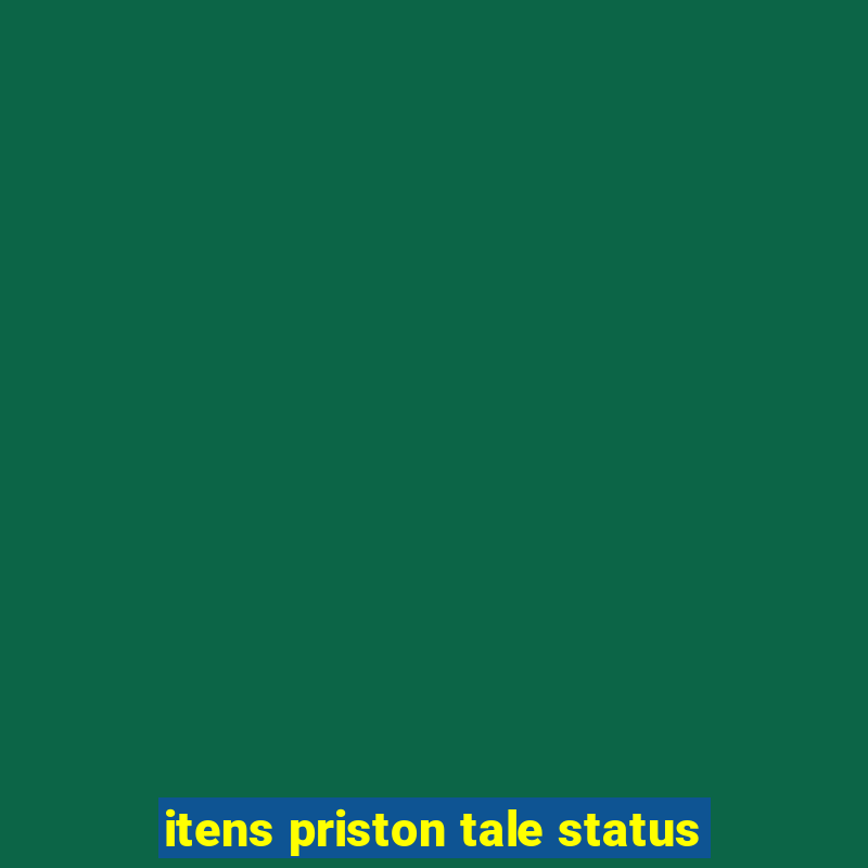 itens priston tale status