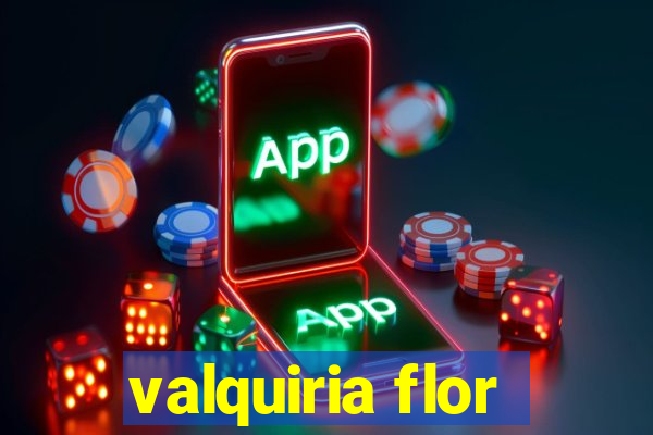 valquiria flor