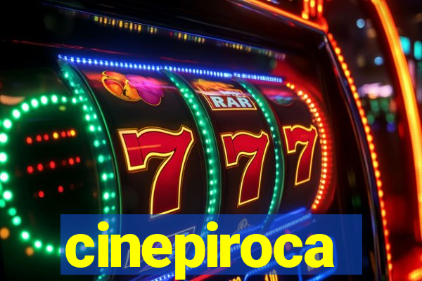 cinepiroca