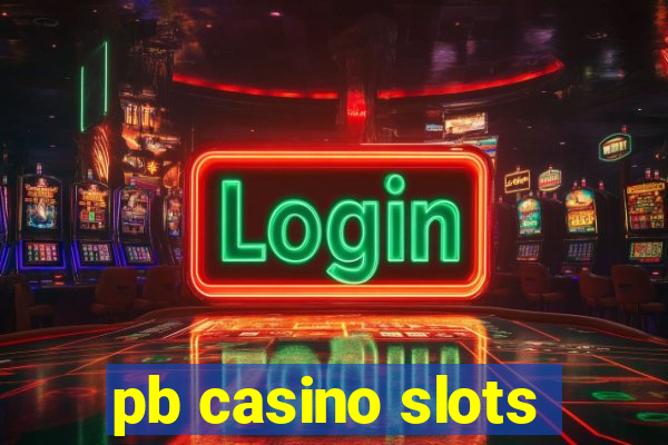 pb casino slots