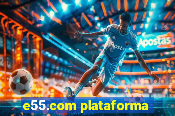 e55.com plataforma