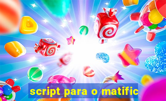 script para o matific