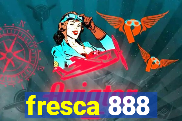 fresca 888