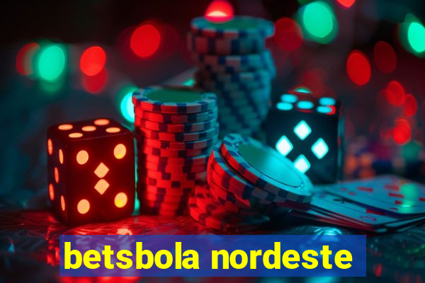 betsbola nordeste