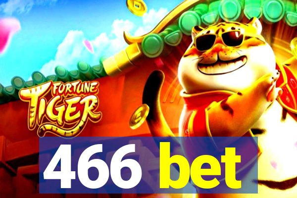 466 bet