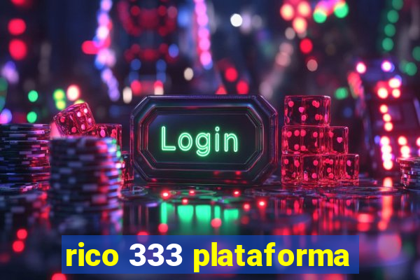 rico 333 plataforma