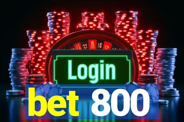 bet 800