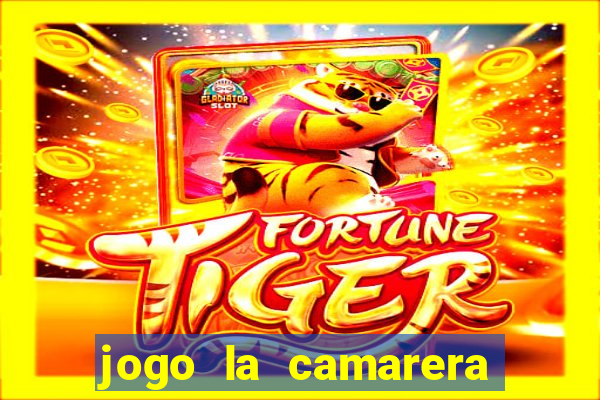 jogo la camarera para celular