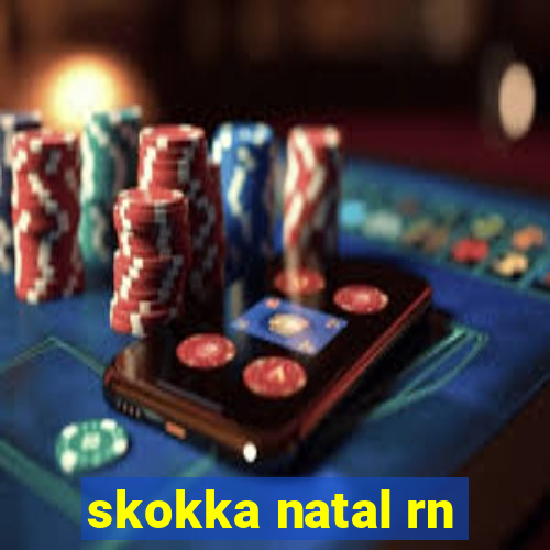 skokka natal rn