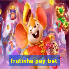 frutinha pay bet