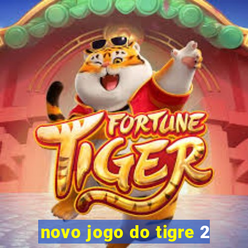 novo jogo do tigre 2