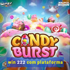 win 222 com plataforma