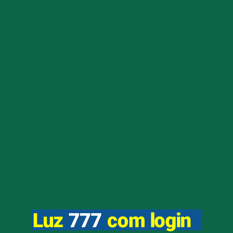 Luz 777 com login