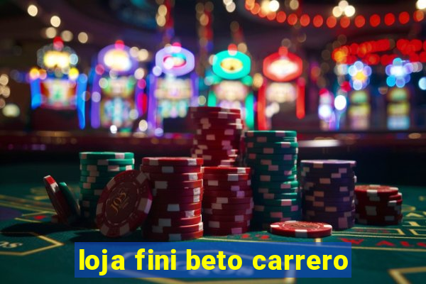 loja fini beto carrero