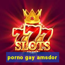 porno gay amsdor