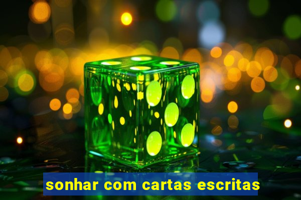 sonhar com cartas escritas