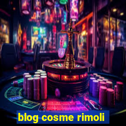 blog cosme rimoli