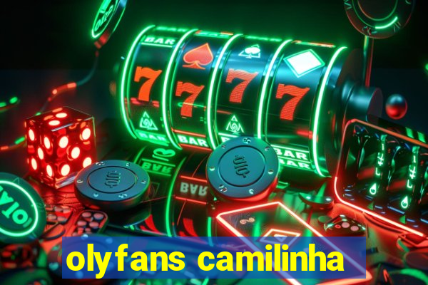 olyfans camilinha