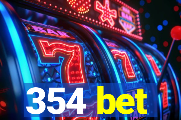 354 bet