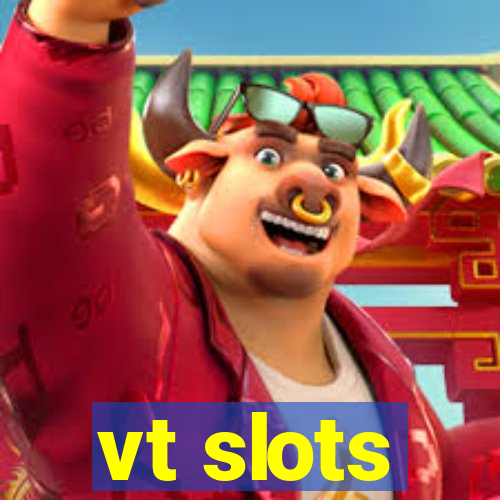 vt slots