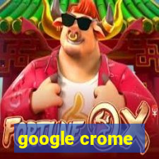 google crome