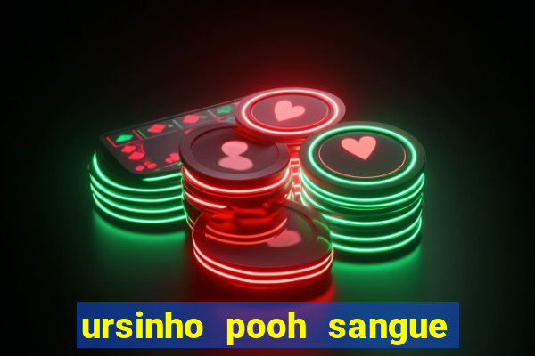 ursinho pooh sangue e mel 2 assistir online dublado