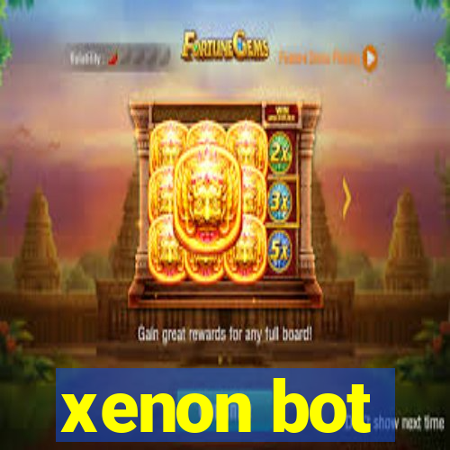 xenon bot