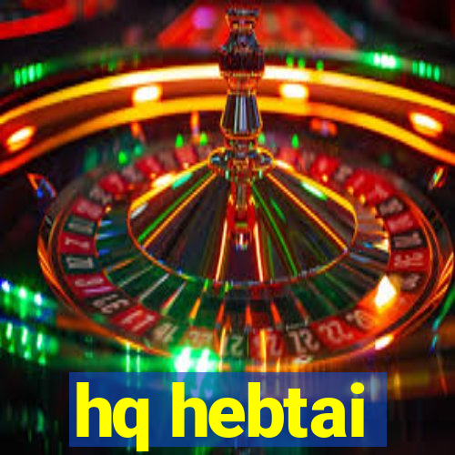 hq hebtai