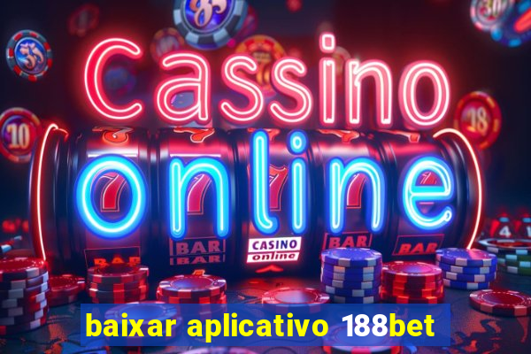 baixar aplicativo 188bet