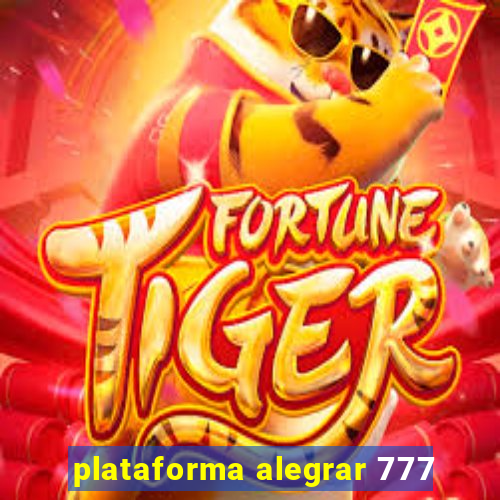 plataforma alegrar 777