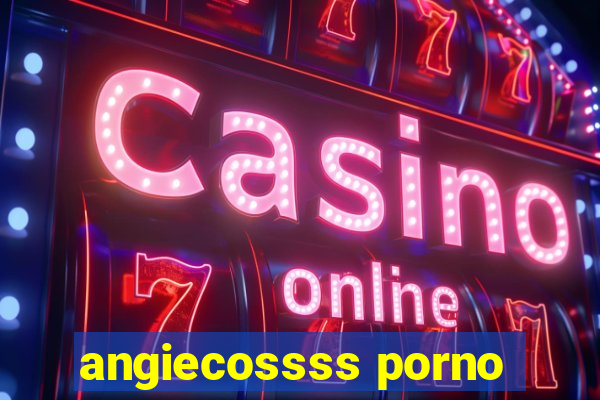 angiecossss porno