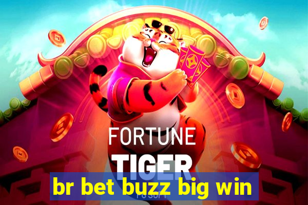 br bet buzz big win